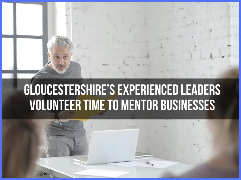 Gloucestershire’s finest offer free business mentoring